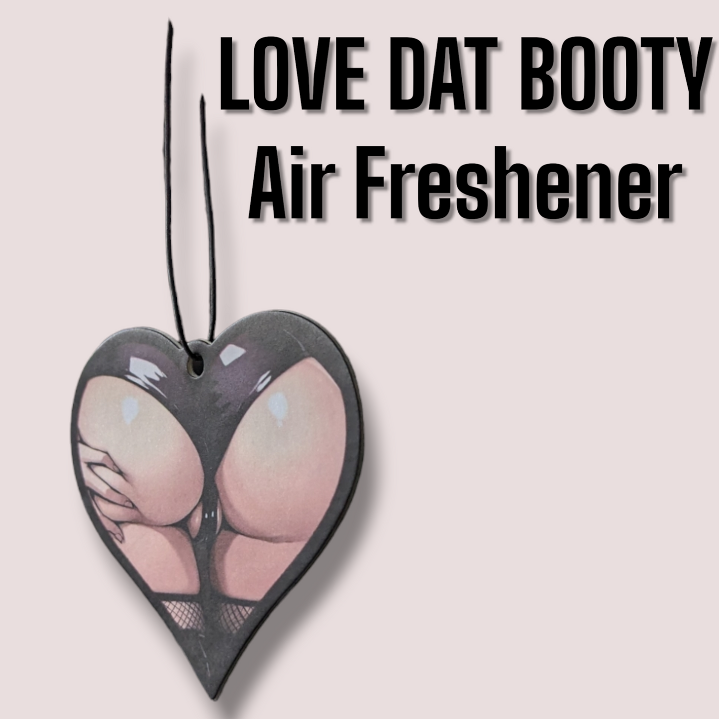 LOVE DAT BOOTY - AIR FRESHNER